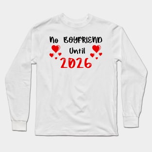 No Boyfriend Until 2026 Long Sleeve T-Shirt